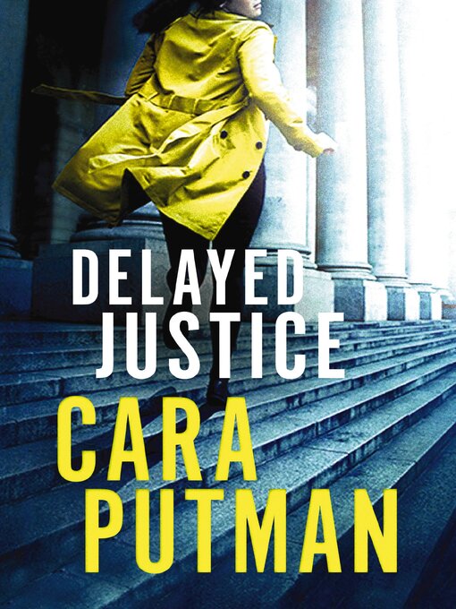 Title details for Delayed Justice by Cara C. Putman - Wait list